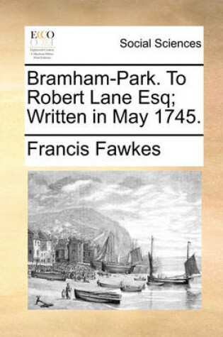 Cover of Bramham-Park. to Robert Lane Esq; Written in May 1745.