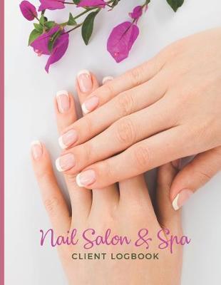 Book cover for Nail Salon & Spa Client Logbook