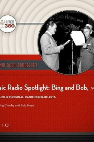 Cover of Classic Radio Spotlight: Bing and Bob, Vol. 1