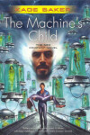 Book cover for The Machine's Child