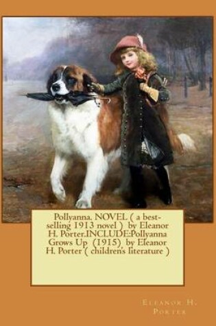 Cover of Pollyanna. NOVEL ( a best-selling 1913 novel ) by Eleanor H. Porter.INCLUDE