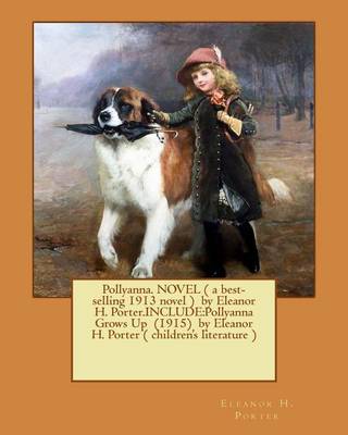 Book cover for Pollyanna. NOVEL ( a best-selling 1913 novel ) by Eleanor H. Porter.INCLUDE