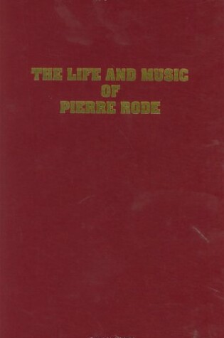 Cover of The Life and Music of Pierre Rode, Containing an Account of Rode, French Violinist