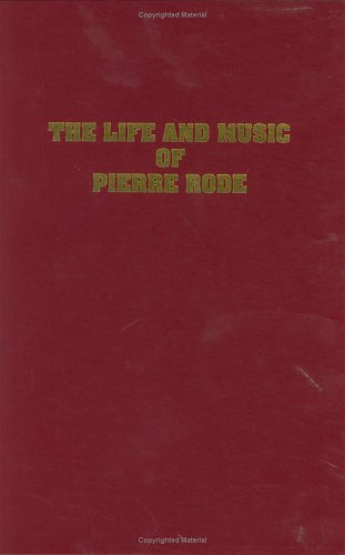 Book cover for The Life and Music of Pierre Rode, Containing an Account of Rode, French Violinist