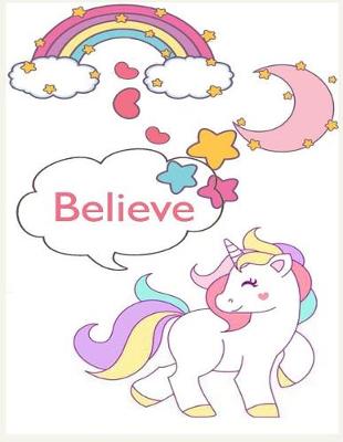 Book cover for Believe ( journal book, Notebook, Diary for girl, Unicorn believe in YOU))