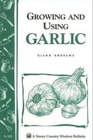 Cover of Growing and Using Garlic