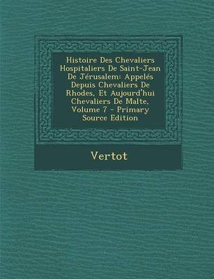 Book cover for Histoire Des Chevaliers Hospitaliers de Saint-Jean de J rusalem