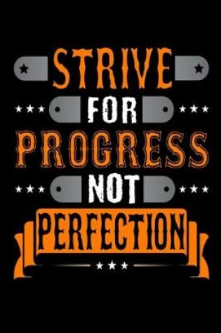 Cover of Strive For Progress Not Perfection