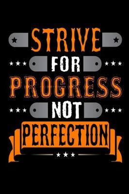 Book cover for Strive For Progress Not Perfection