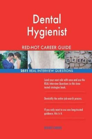 Cover of Dental Hygienist RED-HOT Career Guide; 2511 REAL Interview Questions