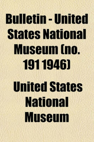 Cover of Bulletin - United States National Museum (No. 191 1946)