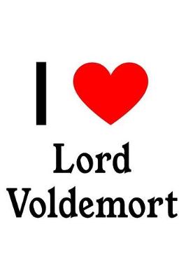 Book cover for I Love Lord Voldemort