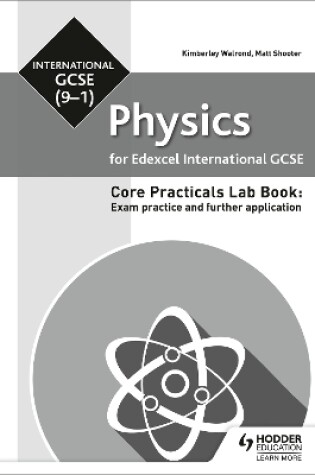 Cover of Edexcel International GCSE (9-1) Physics Student Lab Book: Exam practice and further application