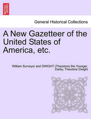 Book cover for A New Gazetteer of the United States of America, Etc.