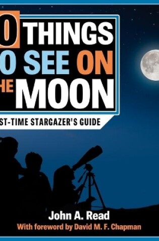 Cover of 50 Things to See on the Moon