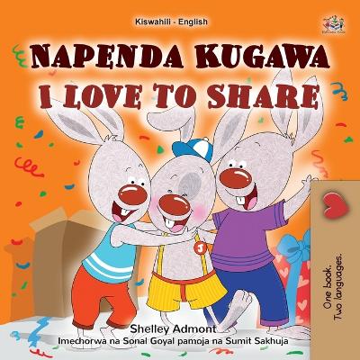 Book cover for I Love to Share (Swahili English Bilingual Book for Kids)
