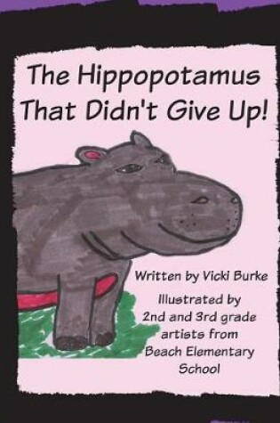Cover of The Hippopotamus That Didn't Give Up!