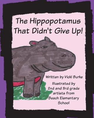 Book cover for The Hippopotamus That Didn't Give Up!