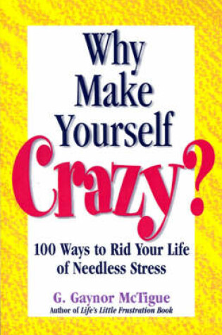 Cover of Why Make Yourself Crazy?