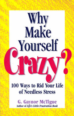 Book cover for Why Make Yourself Crazy?