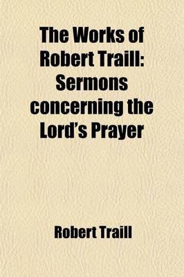 Book cover for The Works of Robert Traill (Volume 2); Sermons Concerning the Lord's Prayer