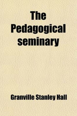 Cover of The Pedagogical Seminary (Volume 22)