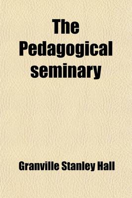 Book cover for The Pedagogical Seminary (Volume 22)