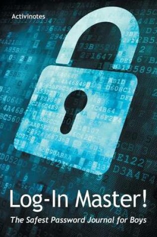 Cover of Log-In Master! The Safest Password Journal for Boys