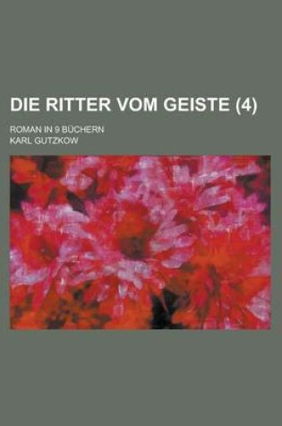 Cover of Die Ritter Vom Geiste; Roman in 9 Buchern (4)