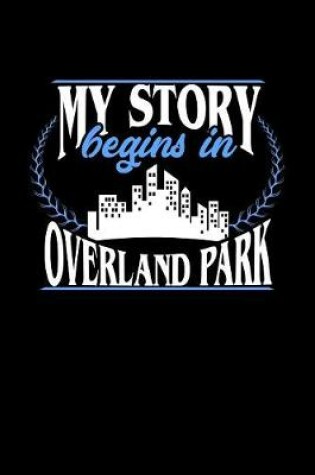 Cover of My Story Begins in Overland Park