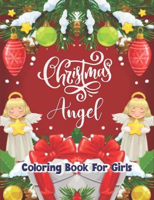 Book cover for Christmas Angel Coloring Book for Girls