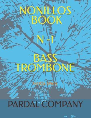 Book cover for Nonillos Book N -1 Bass Trombone