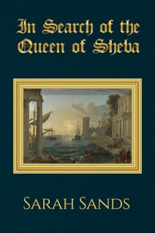 Cover of In Search of the Queen of Sheba