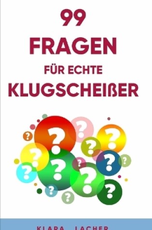 Cover of 99 Fragen für echte Klugscheißer