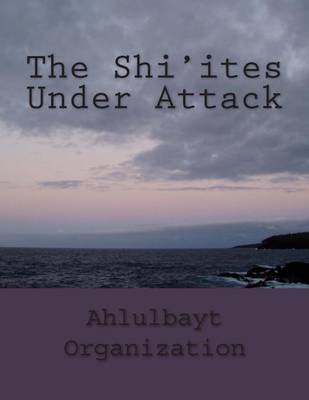 Book cover for The Shi'ites Under Attack