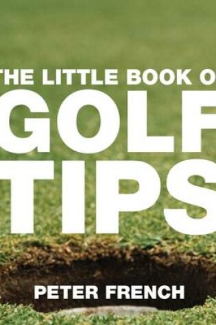 Cover of The Little Book of Golf Tips