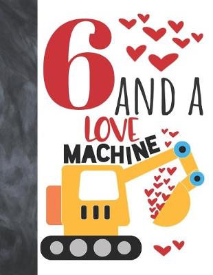 Cover of 6 And A Love Machine