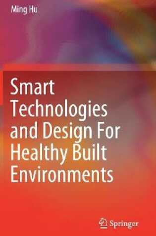 Cover of Smart Technologies and Design For Healthy Built Environments