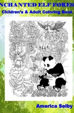 Cover of Enchanted Elf Forest Children's and Adult Coloring Book