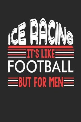 Book cover for Ice Racing It's Like Football But For Men