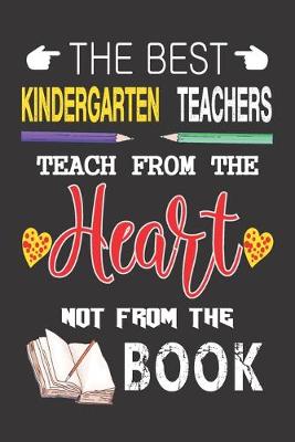 Book cover for The Best Kindergarten Teachers Teach from the Heart not from the Book