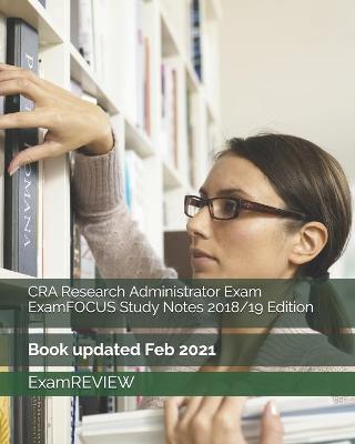 Book cover for CRA Research Administrator Exam ExamFOCUS Study Notes 2018/19 Edition