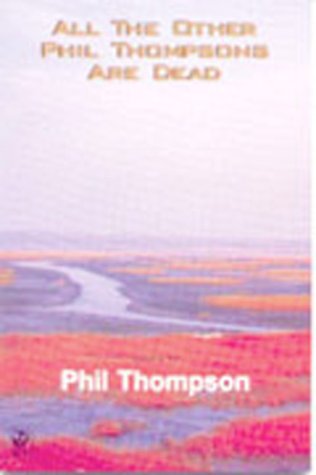 Book cover for All the Other Phil Thompsons Are Dead