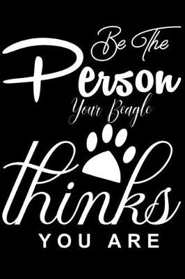Book cover for Be the Person your Beagle Thinks you are
