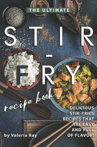 Cover of The Ultimate Stir-Fry Recipe Book