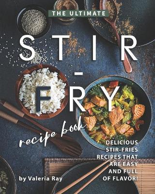 Book cover for The Ultimate Stir-Fry Recipe Book