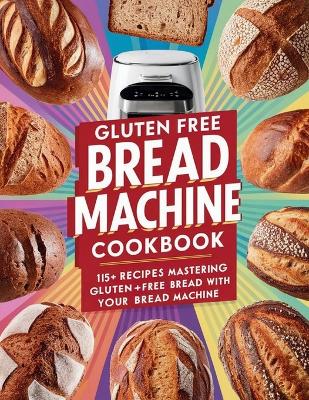 Book cover for Gluten Free Bread Machine Cookbook