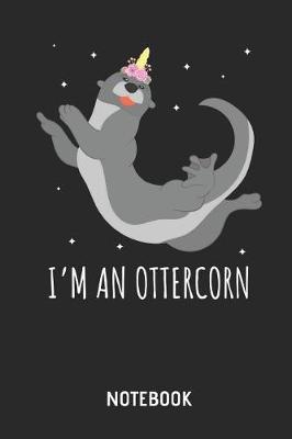 Book cover for I'm an Ottercorn Notebook