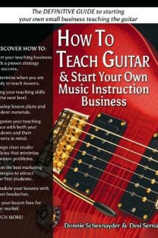 Cover of How To Teach Guitar & Start Your Own Music Instruction Business