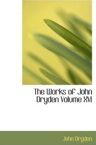 Cover of The Works of John Dryden, Volume X